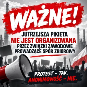 INFORMACJA W SPRAWIE JUTRZEJSZEJ PIKIETY INFORMACJA W SPRAWIE JUTRZEJSZEJ PIKIETY