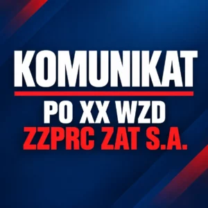 KOMUNIKAT PO XX WZD ZZPRC ZAT S.A.